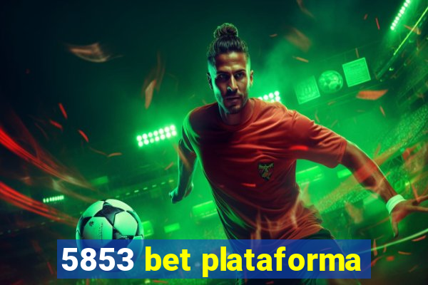 5853 bet plataforma